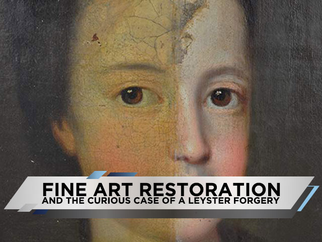 Fine Art Restoration and The Curious Case of A Leyster Forgery