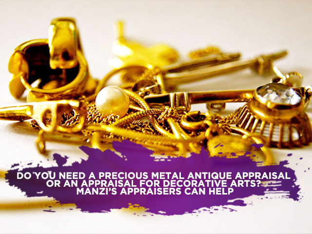 Do You Need A Precious Metal Antique Appraisal Or An Appraisal For Decorative Arts? Manzi’s Appraisers Can Help