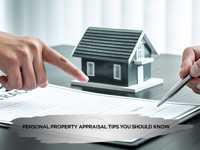 Personal Property Appraisal Tips You Should Know