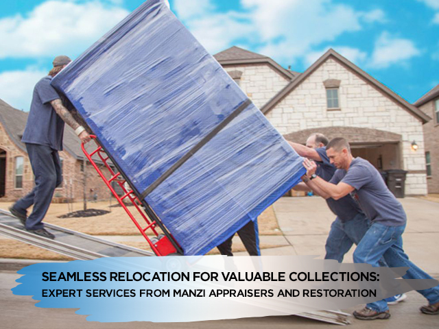 Seamless Relocation for Valuable Collections: Expert Services from Manzi Appraisers and Restoration