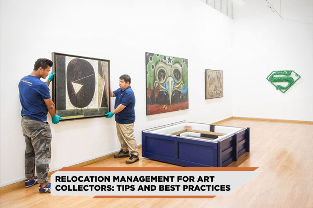 RELOCATION MANAGEMENT FOR ART COLLECTORS TIPS AND BEST PRACTICES