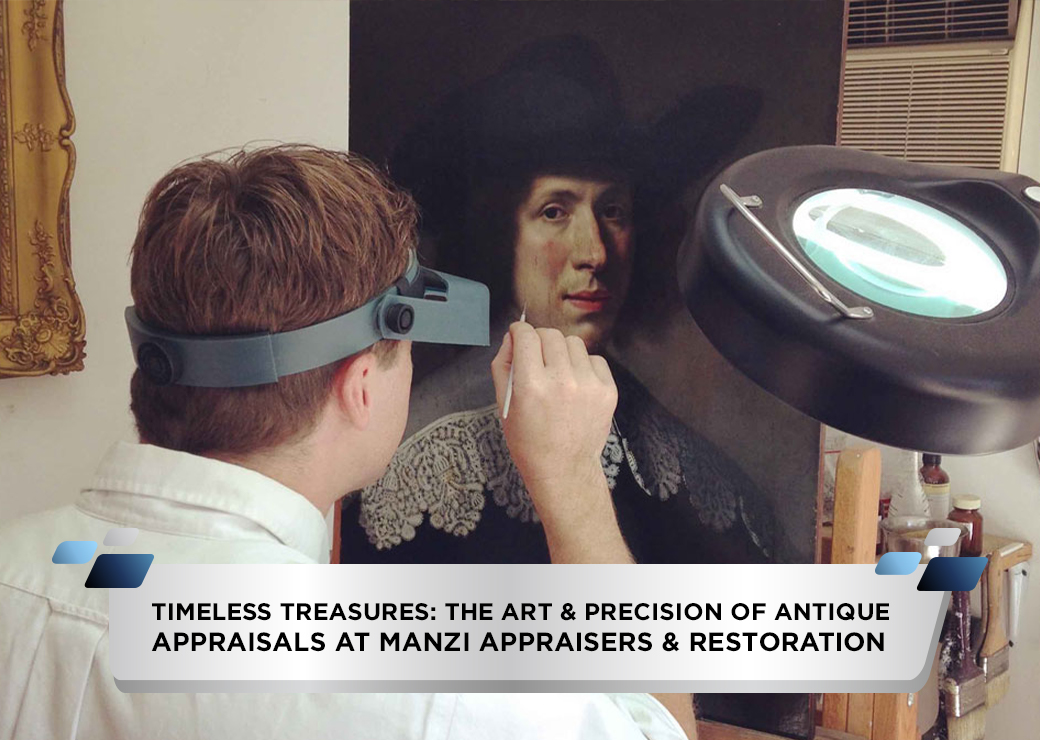 Timeless Treasures The Art and Precision of Antique Appraisals at Manzi Appraisers & Restoration