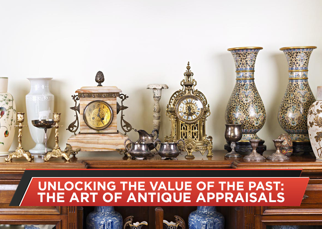 Unlocking the Value of the Past: The Art of Antique Appraisals